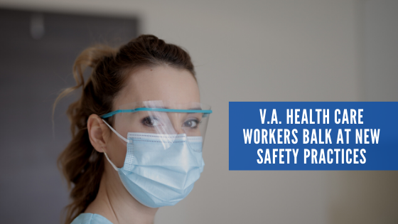 V.A. Health Care Workers Balk At New Safety Practices